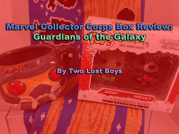 Marvel Collector Corps - Guardians of the Galaxy Box Review